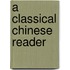 A Classical Chinese Reader