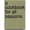 A Cookbook for All Seasons door Eleonora Manzolini