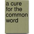 A Cure for the Common Word