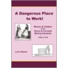 A Dangerous Place To Work! door Lynne Mayers