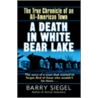 A Death in White Bear Lake door Barry Siegel