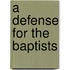 A Defense For The Baptists