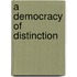 A Democracy Of Distinction