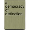 A Democracy Of Distinction by Juhan Frank