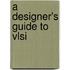 A Designer's Guide To Vlsi
