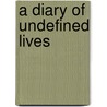 A Diary of Undefined Lives door Kamelia Morgan