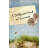 A Different Kind of Summer door Tanya McLain