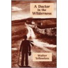 A Doctor In The Wilderness door Walter Yellowlees