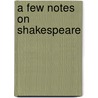 A Few Notes On Shakespeare door Anonymous Anonymous