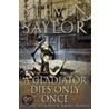 A Gladiator Dies Only Once by Steven W. Saylor