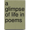 A Glimpse of Life in Poems door Gene Hensley