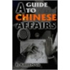 A Guide To Chinese Affairs door Robert M. Liu