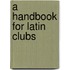 A Handbook For Latin Clubs
