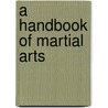 A Handbook Of Martial Arts door Fay Goodman