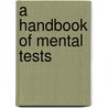 A Handbook Of Mental Tests door Frederick Kuhlmann