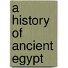A History Of Ancient Egypt by Ma George Rawlinson