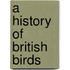 A History Of British Birds