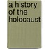 A History of the Holocaust
