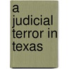 A Judicial Terror In Texas door D. Laine