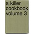 A Killer Cookbook Volume 3