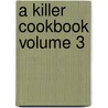 A Killer Cookbook Volume 3 by Susan Smily