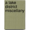 A Lake District Miscellany door Tom Holman