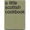 A Little Scottish Cookbook by Paul Harris