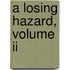 A Losing Hazard, Volume Ii
