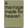 A Marriage Made for Heaven door Lisa A. Popcak