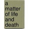 A Matter Of Life And Death door Sue Armstrong