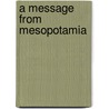 A Message From Mesopotamia door Arthur Lawley