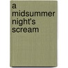 A Midsummer Night's Scream door Jill Churchill