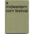 A Midwestern Corn Festival