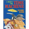A Mighty Fine Time Machine door Suzanne Bloom