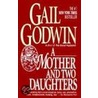 A Mother And Two Daughters by Gail Godwin