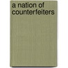 A Nation Of Counterfeiters door Stephen Mihm