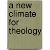 A New Climate for Theology door Sallie MacFague
