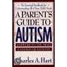 A Parent's Guide to Autism by Charles Hart