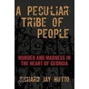 A Peculiar Tribe of People door Richard Jay Hutto