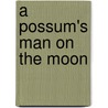 A Possum's Man on the Moon by Jamey M. Long