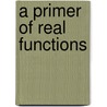 A Primer Of Real Functions door Ralph P. Boas Jr