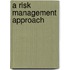 A Risk Management Approach