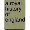 A Royal History of England door Antonia Fraser