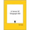 A Secret Of Telegraph Hill by Francis Bret Harte
