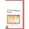A Short History Of Ireland by Justin Huntly McCarthy