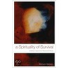 A Spirituality Of Survival by Barbara Glasson