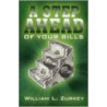 A Step Ahead of Your Bills by L. Zurkey William