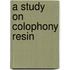 A Study On Colophony Resin