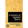 A System Of Applied Optics door Harold Dennis Taylor