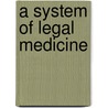 A System Of Legal Medicine door Edwin Lawrence Godkin